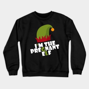 Womens I'm The pregnant Elf baby Matching Family Group Christmas Crewneck Sweatshirt